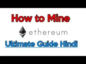 Video: How to mine Ethereum - Ultimate Guide in Hindi